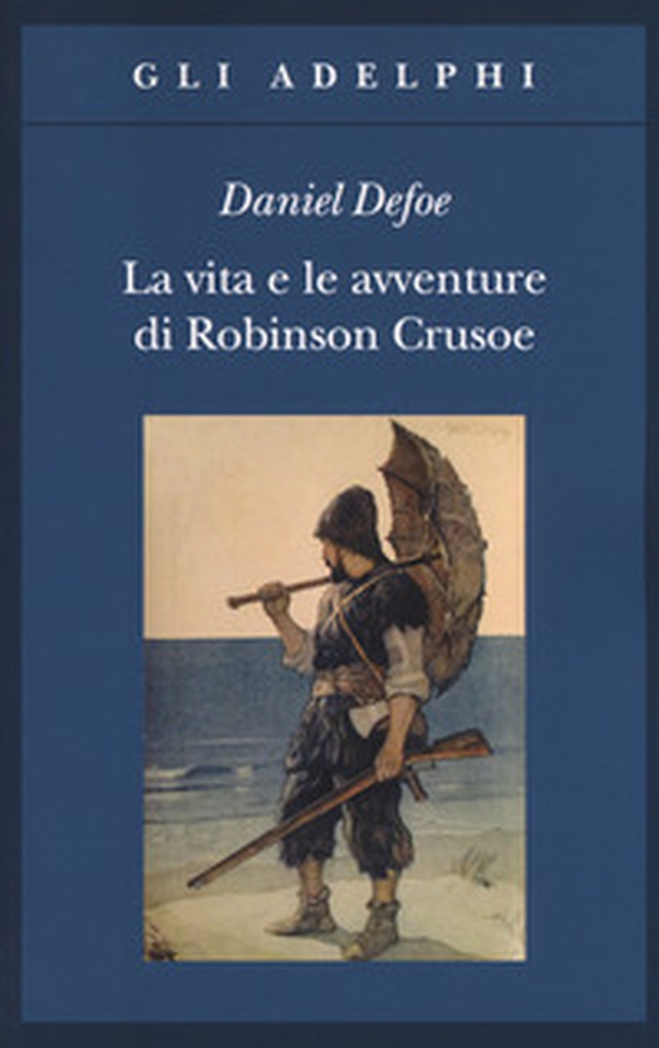 La vita e le avventure di Robinson Crusoe - Librerie.coop La vita e le avventure di Robinson Crusoe - Librerie.coop