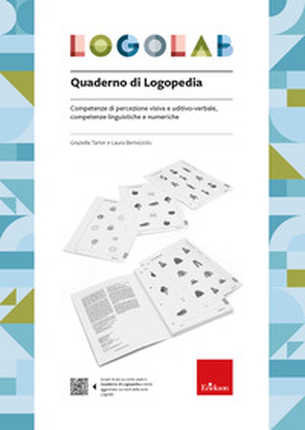 Logolab. Quaderno di logopedia. Competenze di percezione visiva e uditivo-verbale, competenze linguistiche e numeriche - Librerie.coop Logolab. Quaderno di logopedia. Competenze di percezione visiva e uditivo-verbale, competenze linguistiche e numeriche - Librerie.coop