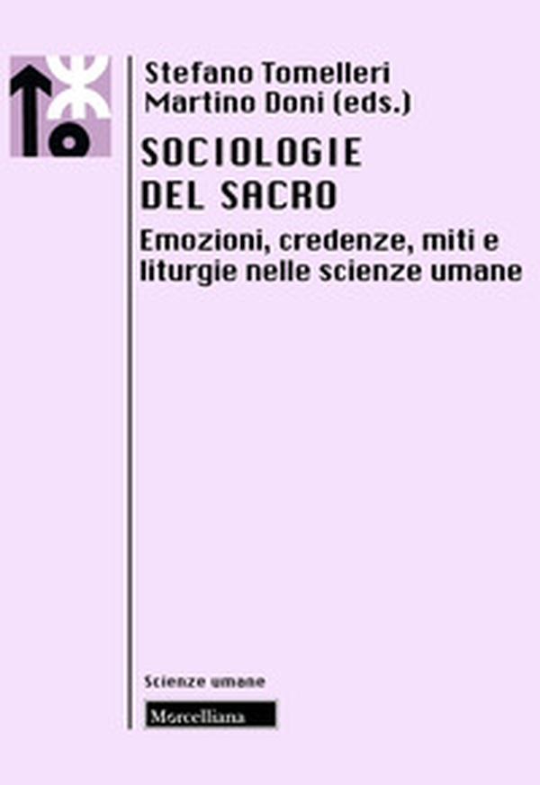 Sociologie del sacro. Emozioni, credenze, miti e liturgie nelle scienze umane - Librerie.coop Sociologie del sacro. Emozioni, credenze, miti e liturgie nelle scienze umane - Librerie.coop