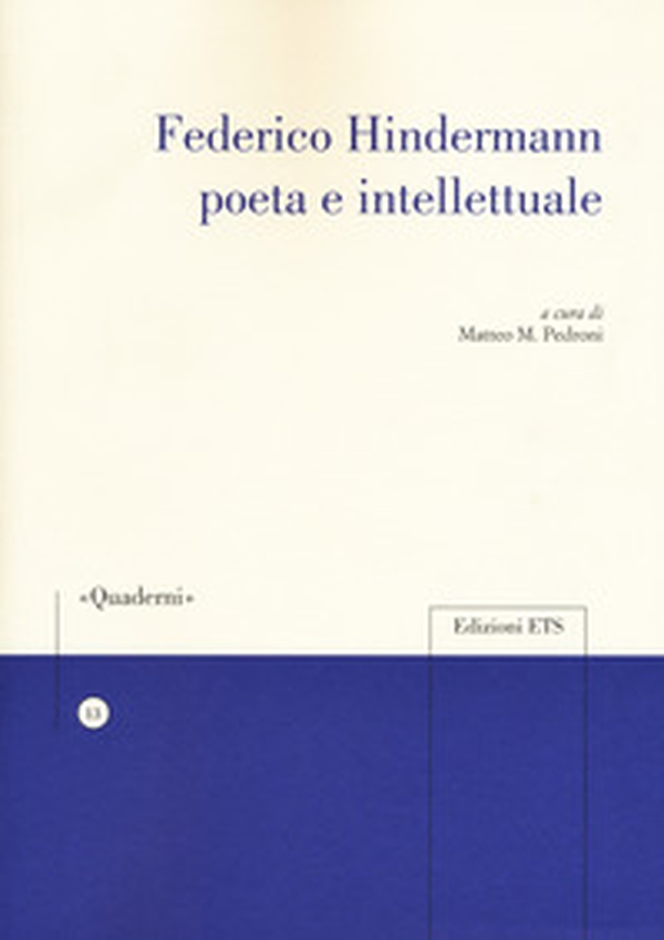 Federico Hindermann poeta e intellettuale - Librerie.coop Federico Hindermann poeta e intellettuale - Librerie.coop