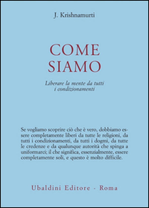 Come siamo. Liberare la mente da tutti i condizionamenti - Librerie.coop Come siamo. Liberare la mente da tutti i condizionamenti - Librerie.coop