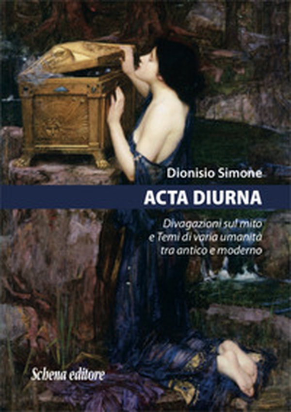 Acta diurna. Divagazioni sul mito e temi di varia umanità tra antico e moderno - Librerie.coop Acta diurna. Divagazioni sul mito e temi di varia umanità tra antico e moderno - Librerie.coop