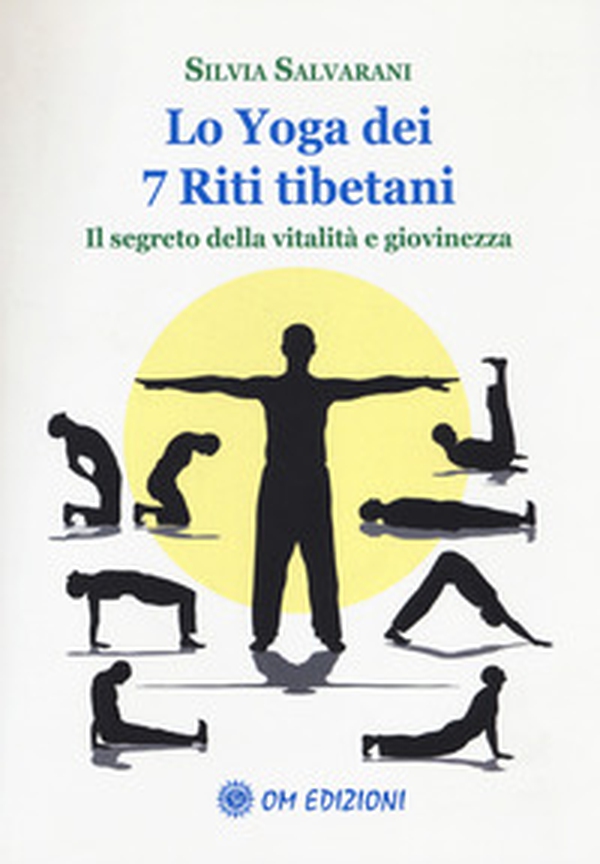 Lo yoga dei 7 riti tibetani. Il segreto della vitalità e giovinezza - Librerie.coop Lo yoga dei 7 riti tibetani. Il segreto della vitalità e giovinezza - Librerie.coop