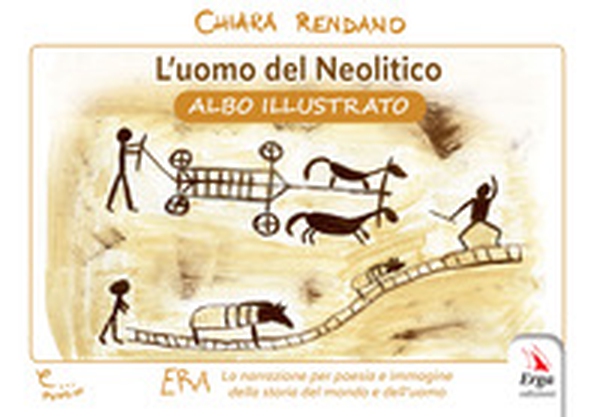 L'uomo del neolitico. Albo illustrato - Librerie.coop L'uomo del neolitico. Albo illustrato - Librerie.coop