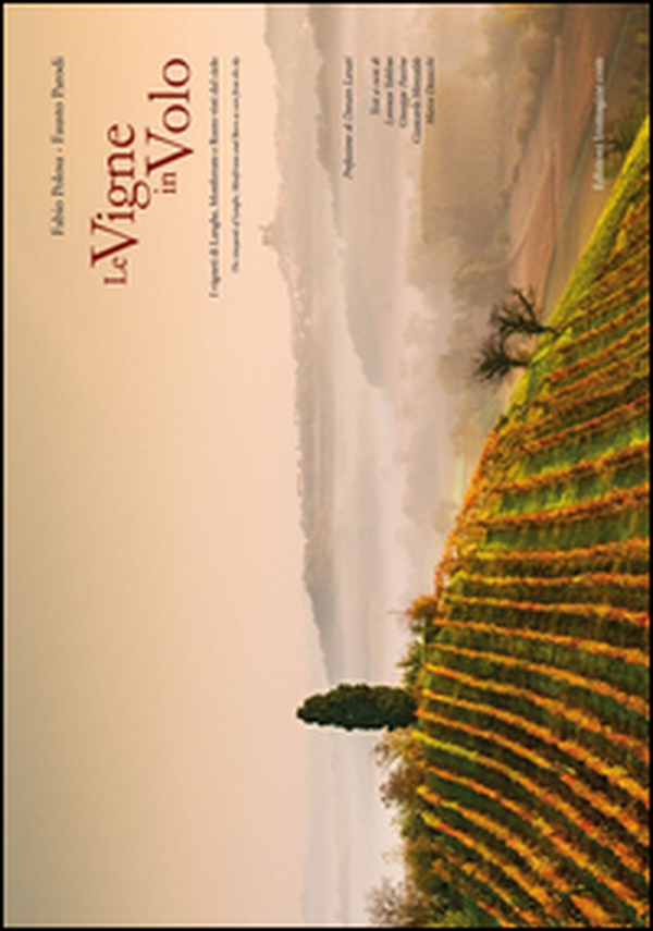Le vigne in volo. I vigneti di Langhe, Monferrato e Roero visti dal cielo. Ediz. italiana e inglese - Librerie.coop Le vigne in volo. I vigneti di Langhe, Monferrato e Roero visti dal cielo. Ediz. italiana e inglese - Librerie.coop