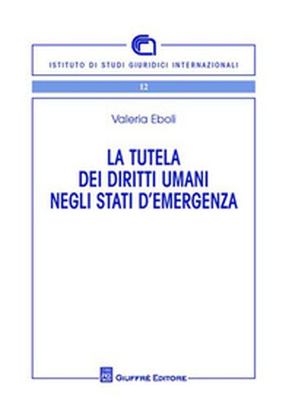 La tutela dei diritti umani negli stati di emergenza - Librerie.coop La tutela dei diritti umani negli stati di emergenza - Librerie.coop