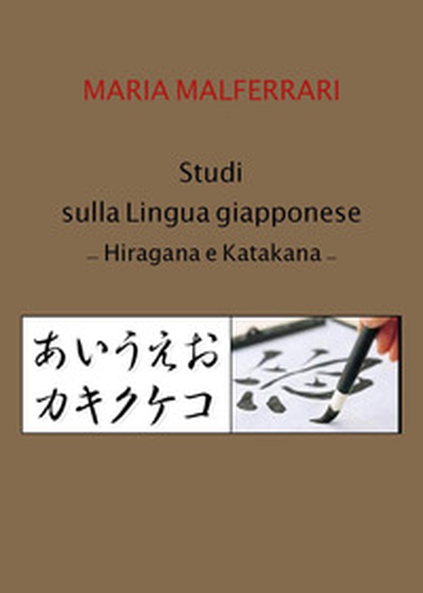 Studi sulla lingua giapponese. Hiragana e Katakana - Librerie.coop Studi sulla lingua giapponese. Hiragana e Katakana - Librerie.coop