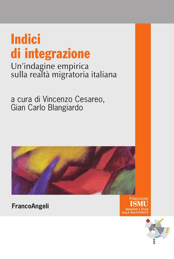 Indici di integrazione. Un'indagine empirica sulla realtà migratoria italiana - Librerie.coop Indici di integrazione. Un'indagine empirica sulla realtà migratoria italiana - Librerie.coop