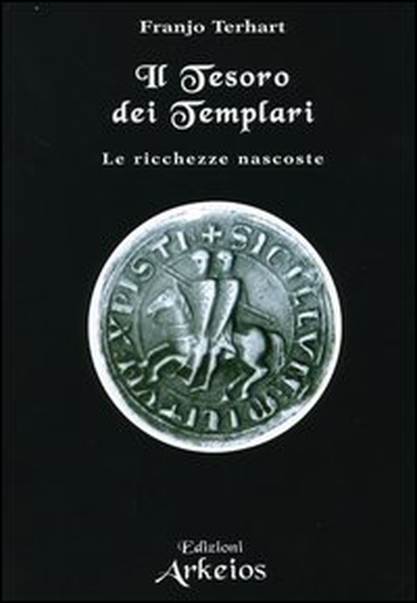 Il tesoro dei templari. Le ricchezze nascoste - Librerie.coop Il tesoro dei templari. Le ricchezze nascoste - Librerie.coop