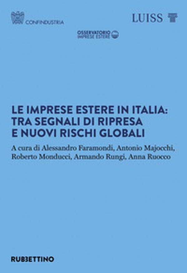 Le imprese estere in Italia: tra segnali di ripresa e nuovi rischi globali - Librerie.coop Le imprese estere in Italia: tra segnali di ripresa e nuovi rischi globali - Librerie.coop