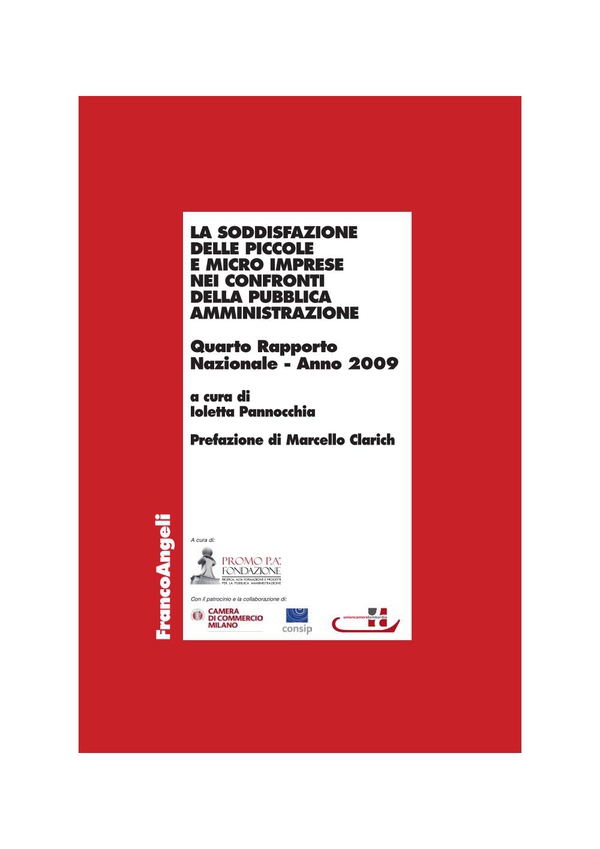 La soddisfazione delle Piccole e Micro Imprese nei confronti della Pubblica Amministrazione. Quarto Rapporto Nazionale - Anno 2009 - Librerie.coop La soddisfazione delle Piccole e Micro Imprese nei confronti della Pubblica Amministrazione. Quarto Rapporto Nazionale - Anno 2009 - Librerie.coop