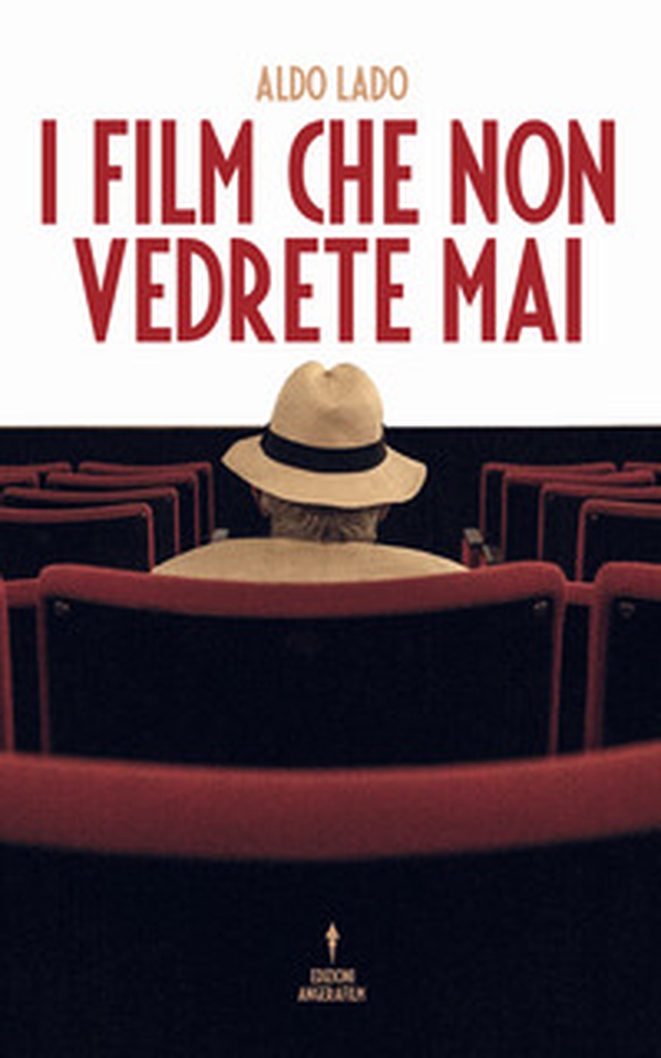 I film che non vedrete mai - Librerie.coop I film che non vedrete mai - Librerie.coop