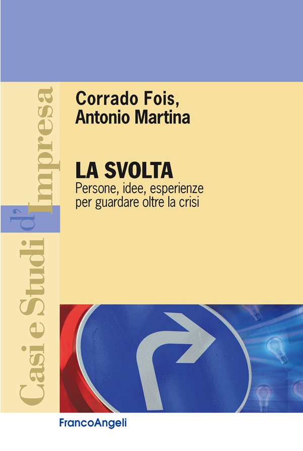 La svolta. Persone, idee, esperienze per guardare oltre la crisi - Librerie.coop La svolta. Persone, idee, esperienze per guardare oltre la crisi - Librerie.coop
