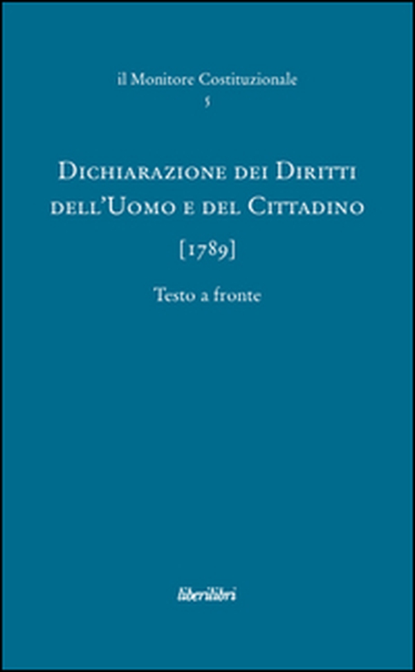 Dichiarazione dei diritti dell'uomo e del cittadino (1789) - Librerie.coop Dichiarazione dei diritti dell'uomo e del cittadino (1789) - Librerie.coop