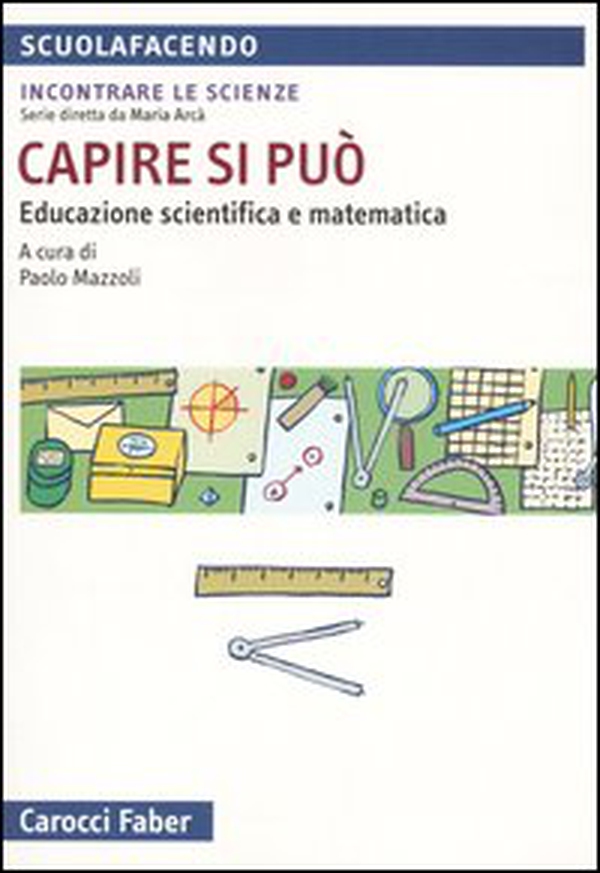 Capire si può. Educazione scientifica e matematica - Librerie.coop Capire si può. Educazione scientifica e matematica - Librerie.coop