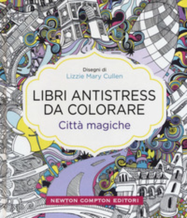 Città magiche. Libri antistress da colorare - Librerie.coop Città magiche. Libri antistress da colorare - Librerie.coop