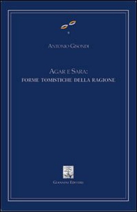 Agar e Sara: forme tomistiche della ragione - Librerie.coop