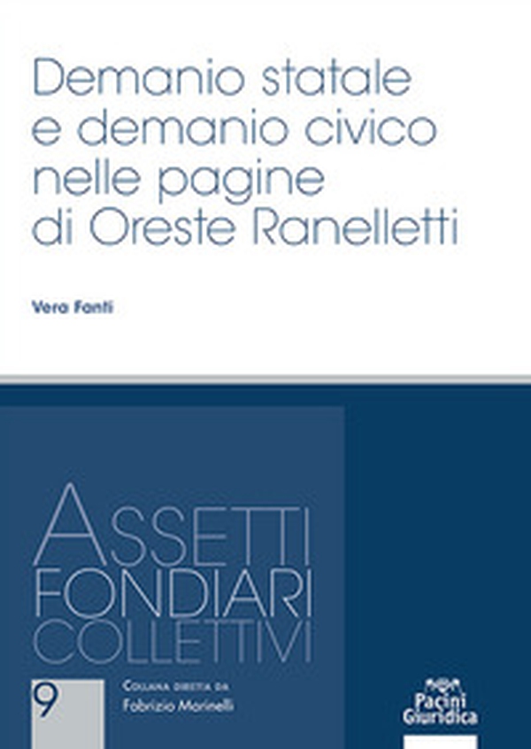 Demanio statale e demanio civico nelle pagine di Oreste Ranelletti - Librerie.coop Demanio statale e demanio civico nelle pagine di Oreste Ranelletti - Librerie.coop