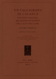 Un calligrafo in Calancà. Antonio Piaggio, religioso scolopio nell'età dei Lumi - Librerie.coop