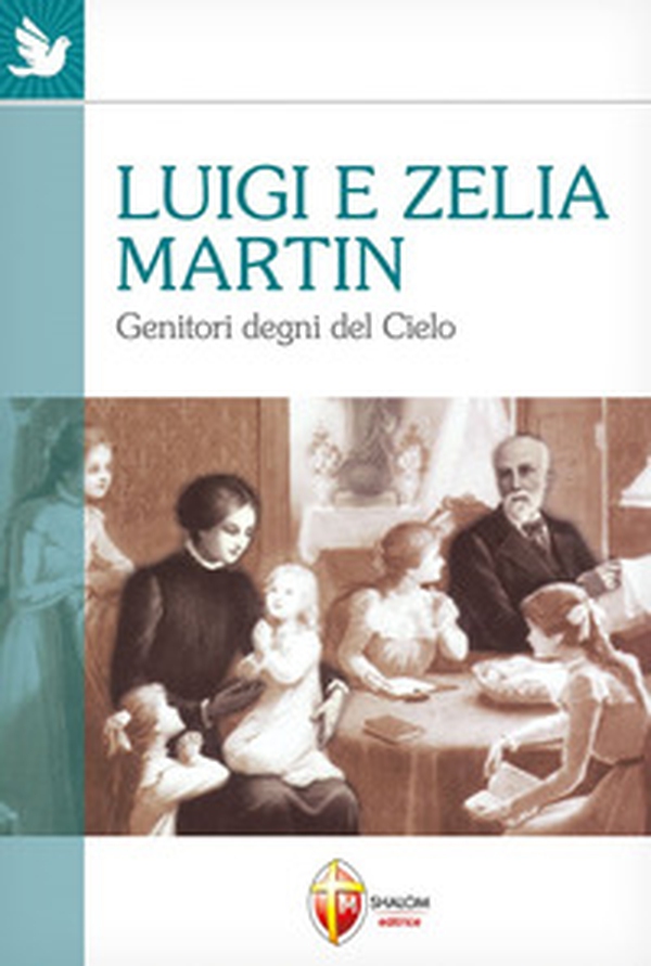Luigi e Zelia Martin. Genitori degni del cielo - Librerie.coop Luigi e Zelia Martin. Genitori degni del cielo - Librerie.coop