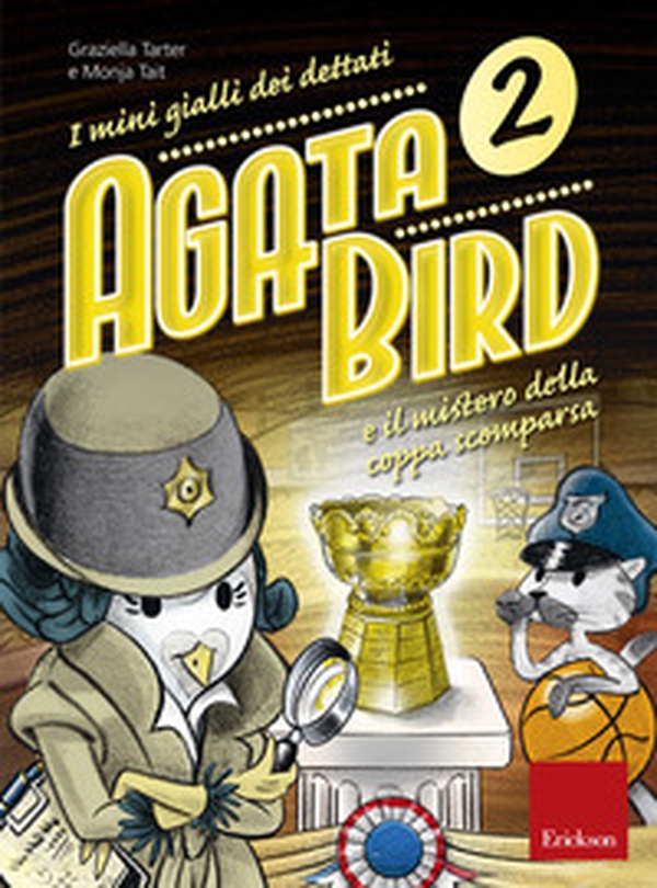 Agata Bird e il mistero della coppa. I minigialli dei dettati. Con adesivi - Librerie.coop Agata Bird e il mistero della coppa. I minigialli dei dettati. Con adesivi - Librerie.coop