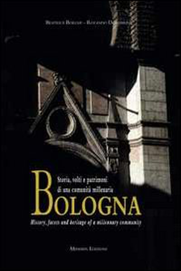 Bologna. Storia, volti e patrimoni di una comunità millenaria. Ediz. italiana e inglese - Librerie.coop Bologna. Storia, volti e patrimoni di una comunità millenaria. Ediz. italiana e inglese - Librerie.coop