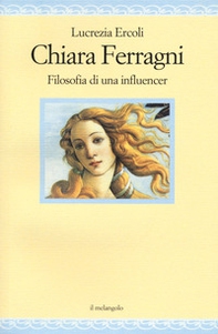Chiara Ferragni. Filosofia di un'influencer - Librerie.coop