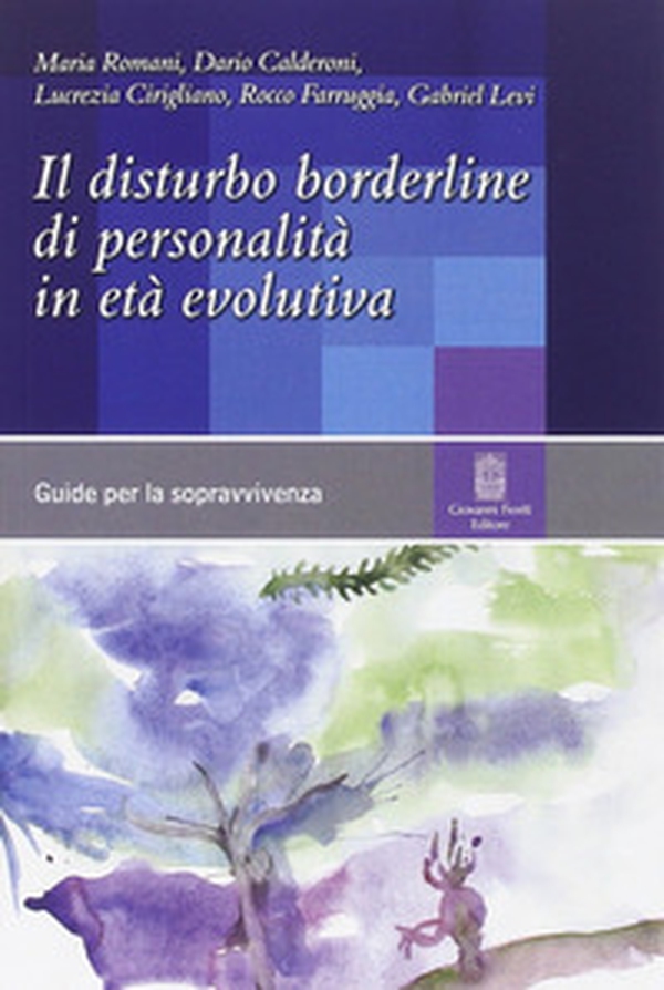 Il disturbo borderline di personalità in età evolutiva - Librerie.coop Il disturbo borderline di personalità in età evolutiva - Librerie.coop