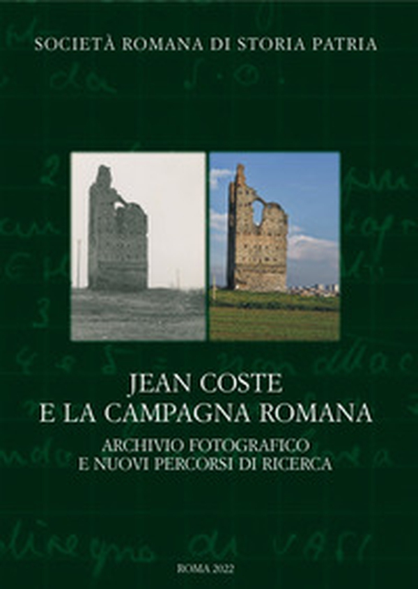 Jean Coste e la campagna romana. Archivio fotografico e nuovi percorsi di ricerca - Librerie.coop Jean Coste e la campagna romana. Archivio fotografico e nuovi percorsi di ricerca - Librerie.coop