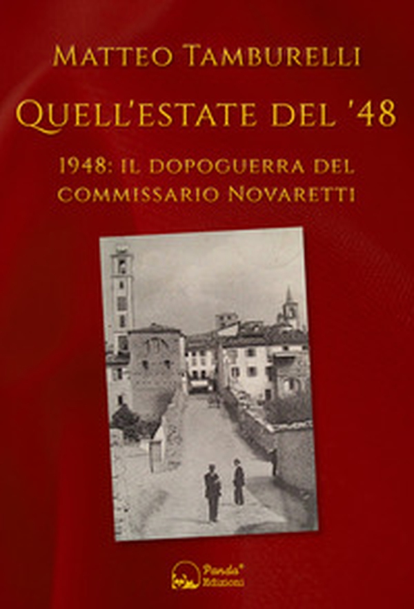 Quell'estate del '48. 1948: il dopoguerra del commissario Novaretti - Librerie.coop Quell'estate del '48. 1948: il dopoguerra del commissario Novaretti - Librerie.coop