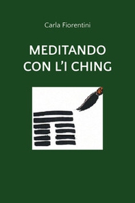 Meditando con l'I Ching - Librerie.coop