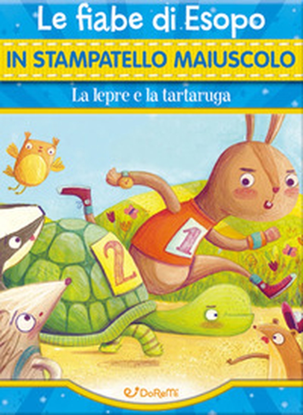 La lepre e la tartaruga. Le fiabe di Esopo in stampatello maiuscolo. Fiabe in stampatello - Librerie.coop La lepre e la tartaruga. Le fiabe di Esopo in stampatello maiuscolo. Fiabe in stampatello - Librerie.coop