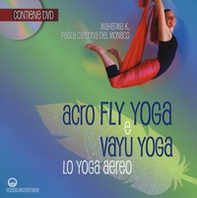 Acroflyyoga e vayu yoga. Lo yoga aereo - Librerie.coop