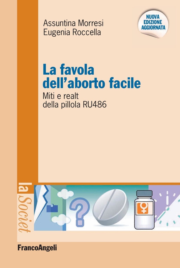 La favola dell'aborto facile. Miti e realtà della pillola RU 486 - Librerie.coop La favola dell'aborto facile. Miti e realtà della pillola RU 486 - Librerie.coop