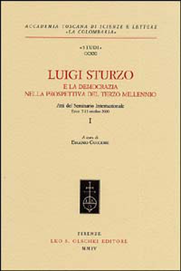 Luigi Sturzo e la democrazia nella prospettiva del terzo millennio. Atti del Seminario internazionale (Erice, 7-11 obbre 2000) - Librerie.coop Luigi Sturzo e la democrazia nella prospettiva del terzo millennio. Atti del Seminario internazionale (Erice, 7-11 obbre 2000) - Librerie.coop