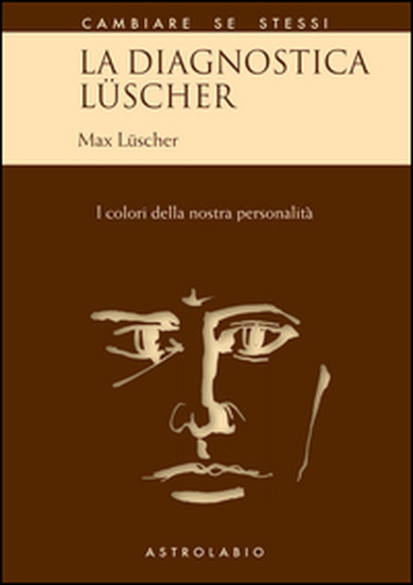 La diagnostica Lüscher. I colori della nostra personalità - Librerie.coop La diagnostica Lüscher. I colori della nostra personalità - Librerie.coop