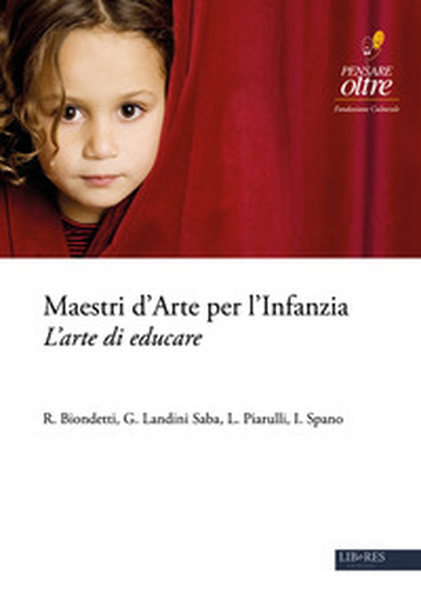 Maestri d'arte per l'infanzia. L'arte di educare - Librerie.coop Maestri d'arte per l'infanzia. L'arte di educare - Librerie.coop