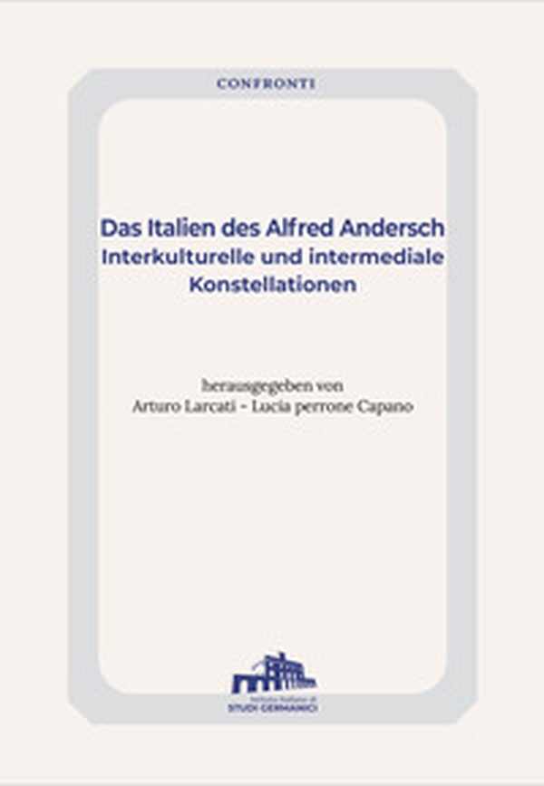 Das Italien des Alfred Andersch. Interkulturelle und intermediale Konstellationen - Librerie.coop Das Italien des Alfred Andersch. Interkulturelle und intermediale Konstellationen - Librerie.coop
