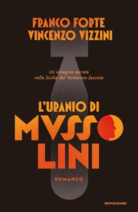 L'uranio di Mussolini. Un'indagine serrata nella Sicilia del Ventennio fascista - Librerie.coop