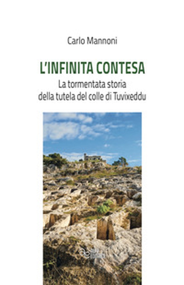 L'infinita contesa. La tormentata storia della tutela del colle di Tuvixeddu - Librerie.coop L'infinita contesa. La tormentata storia della tutela del colle di Tuvixeddu - Librerie.coop