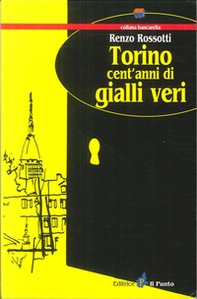 Torino cent'anni di gialli veri - Librerie.coop