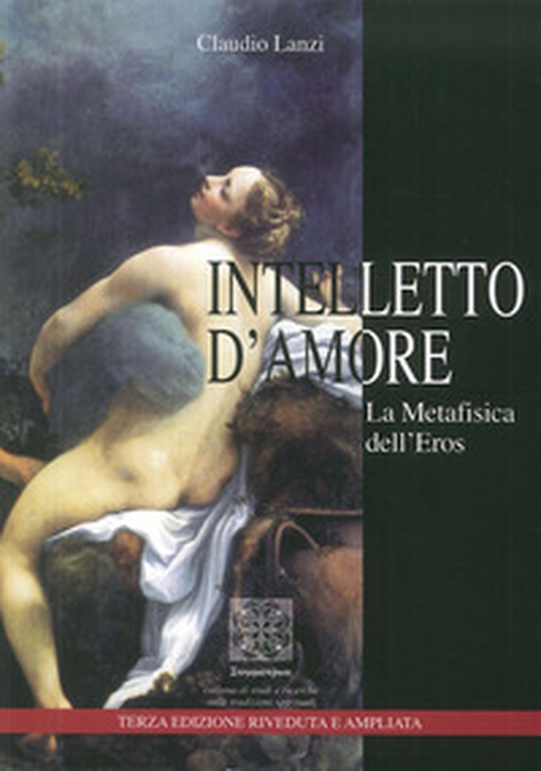 Intelletto d'amore. La metafisica dell'eros - Librerie.coop Intelletto d'amore. La metafisica dell'eros - Librerie.coop