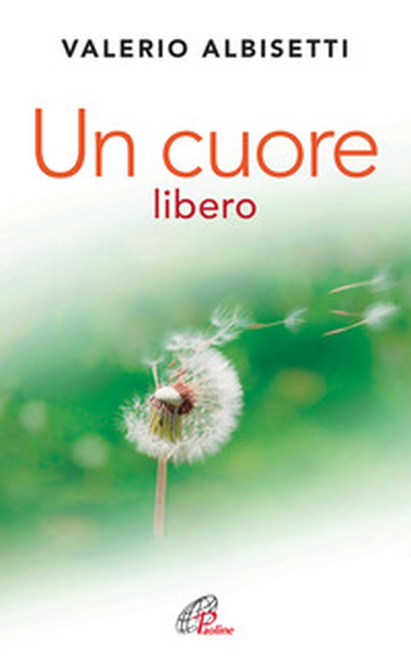 Un cuore libero. Per una nuova spiritualità - Librerie.coop Un cuore libero. Per una nuova spiritualità - Librerie.coop