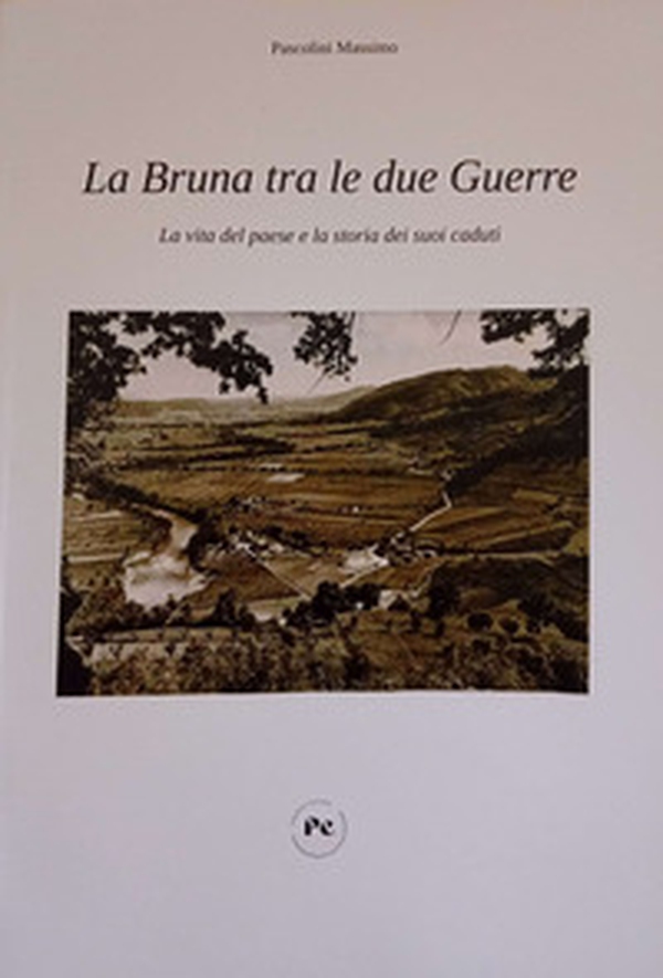 La Bruna tra le due guerre. La vita del paese e la storia dei suoi caduti - Librerie.coop La Bruna tra le due guerre. La vita del paese e la storia dei suoi caduti - Librerie.coop