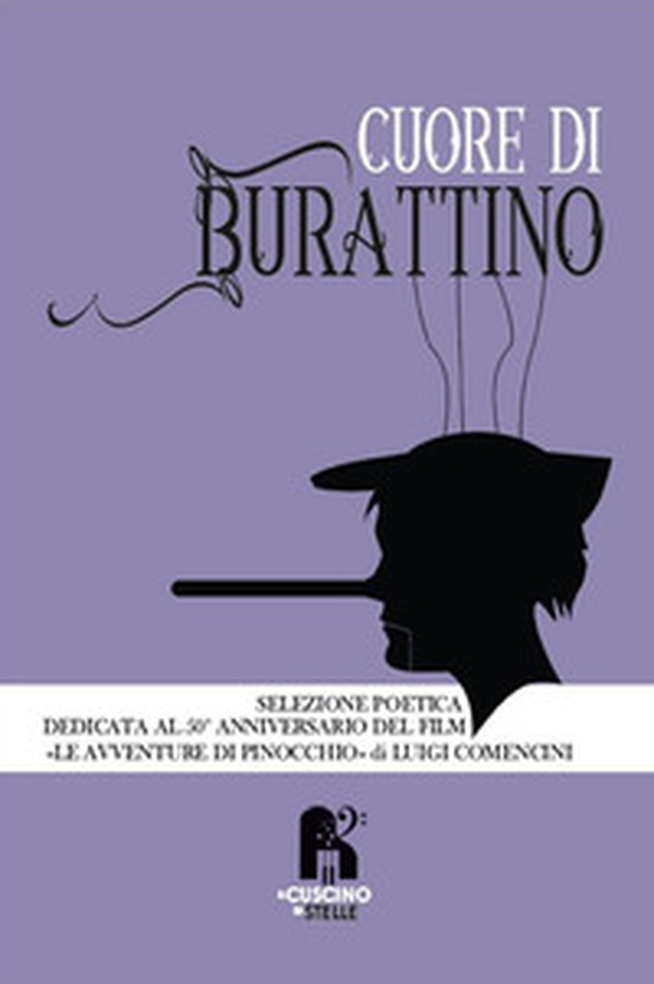 Cuore di burattino. Selezione poetica dedicata al 50° anniversario del film «Le avventure di Pinocchio» di Luigi Comencini - Librerie.coop Cuore di burattino. Selezione poetica dedicata al 50° anniversario del film «Le avventure di Pinocchio» di Luigi Comencini - Librerie.coop