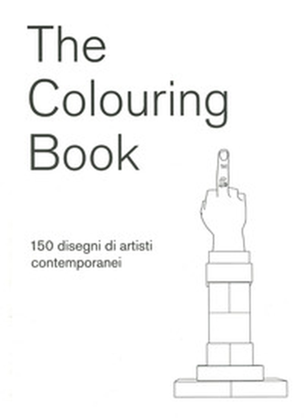 The colouring book. 150 disegni di artisti contemporanei - Librerie.coop The colouring book. 150 disegni di artisti contemporanei - Librerie.coop