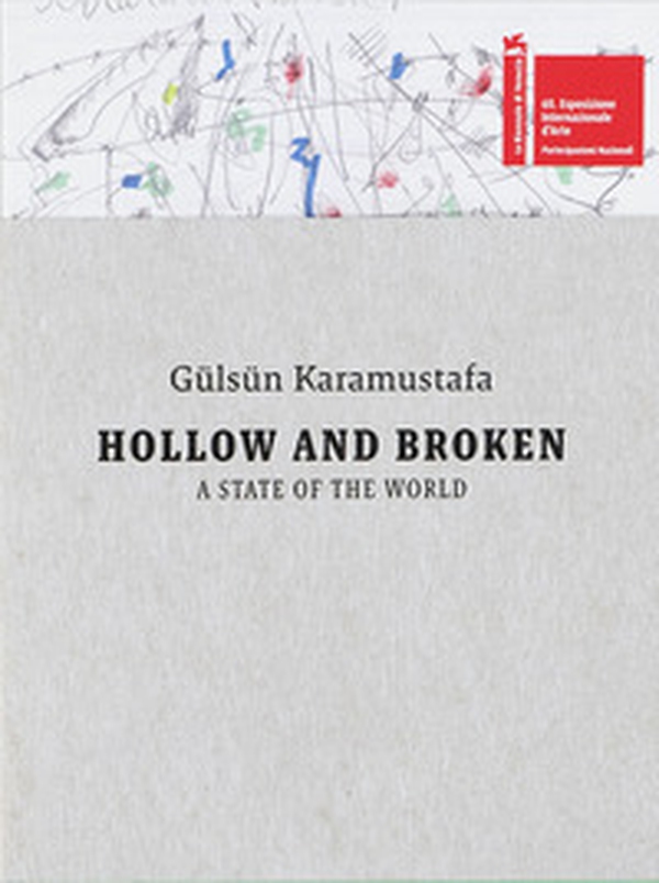 Gülsün Karamustafa. Hollow and Broken: A State of the World. 60th International Art Exhibition, La Biennale di Venezia - Librerie.coop Gülsün Karamustafa. Hollow and Broken: A State of the World. 60th International Art Exhibition, La Biennale di Venezia - Librerie.coop