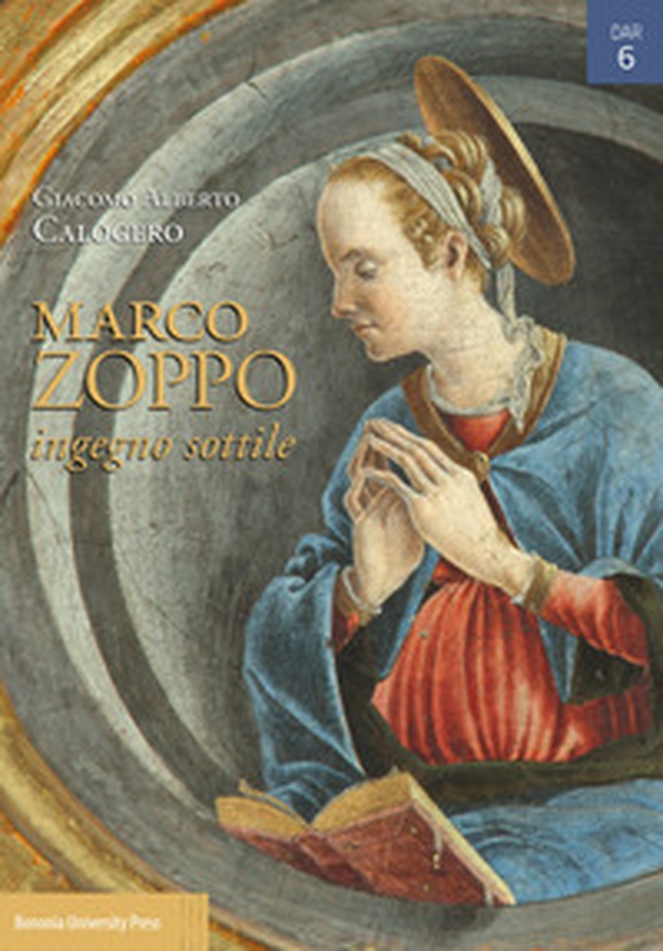Marco Zoppo ingegno sottile. Pittura e Umanesimo tra Padova, Venezia e Bologna - Librerie.coop Marco Zoppo ingegno sottile. Pittura e Umanesimo tra Padova, Venezia e Bologna - Librerie.coop