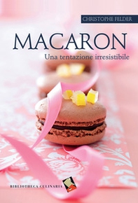 Macaron. Una tentazione irresistibile - Librerie.coop