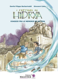 I misteri di Hidrya. Viaggio fra le memorie di Matera - Librerie.coop